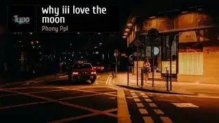 Why III love The Moon - Phonny Ppl