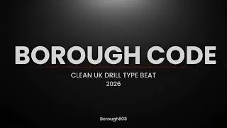 Borough Code | Clean UK Drill Type Beat 2026 | Hard 808 Slides | Instrumental