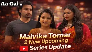 Malvika Tomar की 2 New Upcoming Web Series | Full Update 2026
