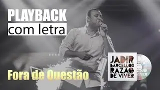 Fora de Quest&atilde;o - Jadir Barcellos - Playback com Letra
