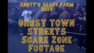 Knott's Scary Farm 2003 - Ghost Town Streets Scare Zone Footage