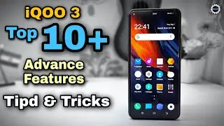 iQOO 3 Top 10 Plus Advance Features || Tips & Tricks 🔥🔥🔥