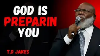 God Is Preparing You T.D&nbsp;JAKES Best Motivational&nbsp;Speech