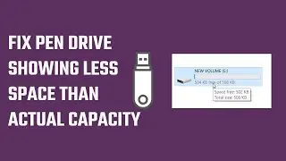How to Fix Pen Drive Showing Less Space Than Actual 2025?