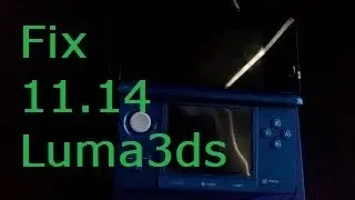 How to fix Luma3ds soft-brick | System 11.14 bricking Luma3ds