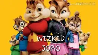 Wizkid - Joro (Chipmunks version)