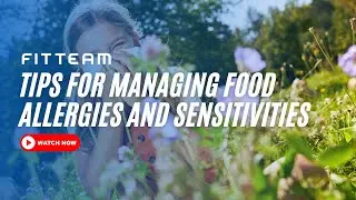Tips For Managing Food Allergies And Sensitivities | FITTEAM