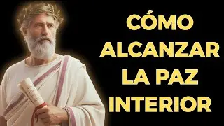 Cómo alcanzar la paz interior a través de 15 lecciones del estoicismo | Estoicismo