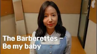 The Barberettes - Be My Baby (2025 Sohee's version)