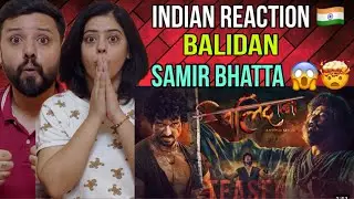 INDIAN REACTION 🇮🇳 BALIDAN - Movie Official Teaser 2025 || Samir Bhatta, Saugat Malla, Reecha Sharma