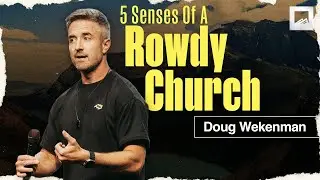 God's Vision for the Church | Doug Wekenman | Rowdy Church | Recap