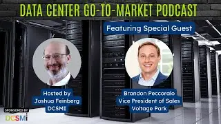 Ep. 16 Brandon Peccoralo, Vice President of Sales at Voltage Park -Data Center Go-to-Market Podcast