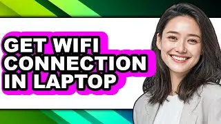 How to Get Wifi Connection in Laptop (easy Method)