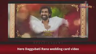 Hero Rana Daggubati Wedding bell rings | Rana Wedding Invitation