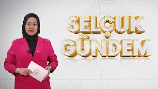 Sel&ccedil;uk G&uuml;ndem (06 - 14 Kasım) / SERATEM