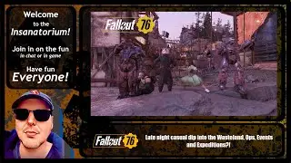 #Fallout76 Season 11: Late night casual dip into the Wasteland, Ops, Events and Expeditions?!
