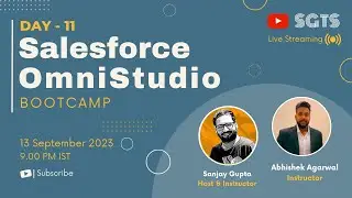 Day 11 | Learn Salesforce OmniStudio with Sanjay Gupta & Abhishek Agarwal | Sanjay Gupta Tech School