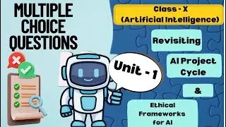 Multiple Choice Questions | AI Project cycle & ethical framework | Class 10 Artificial Intelligence