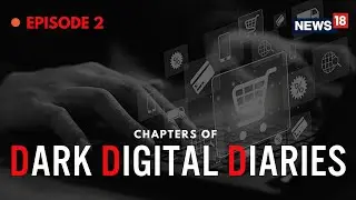 Most Common Types Of Cyber Crimes Exposed | Dark Digital Diaries Episode 2 | English News | News18