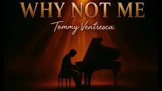 WHY NOT ME | Tommy Ventresca &ndash; An Audition | Beautiful Christian Ballad for Music Loving Believers 