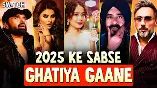 2025 Ke Sabse Ghatiya Gaane - Neha Kakkar, Tony Kakkar, Himesh Reshammiya, Sikandar, Urvashi Rautela