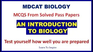 An Introduction to Biology. MCQS | #MDCATBioMCQS | #MDCATBiologyQuestionBank |#NMDCAT2022Bio