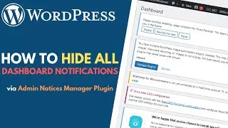 How to Hide Notifications from WordPress Dashboard // Admin Notices Manager Plugin