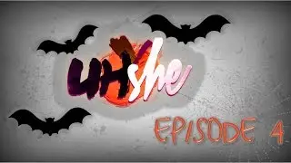 UHshe4 Episode 4 | with AshleyMariee