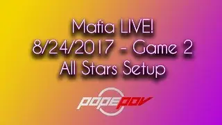 Mafia LIVE! August 24th, 2017 - Game 2 - All Stars Setup