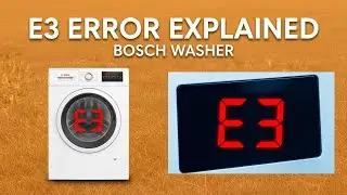 Bosch Washing Machine Shows E3 ERROR What Does It Mean? (2026)