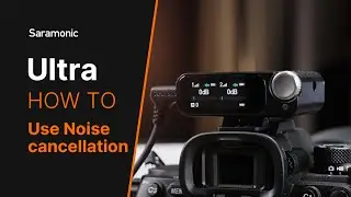 Saramonic Ultra | How to Use Noise Cancellation?