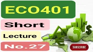 Eco401 Lecture No.27 | Final Term | Cut to fit