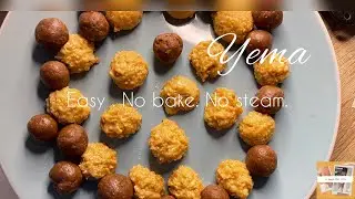 Dessert using 2 - 3 ingredients. Featuring &ldquo; YEMA &ldquo; | No - Bake | No - Steam.
