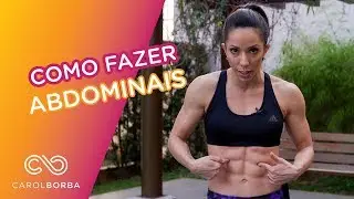 A maneira correta de fazer abdominal - Carol Borba