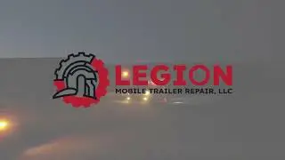 Legion Mobile Trailer Repair &ndash; Keeping Your Trailers Running Smoothly
