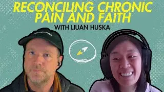 Reconciling Chronic Pain and Faith: Liuan Huska | #authorinterview