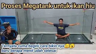 PROSES MEGATANK | CALON RUMAH IKAN HIU