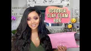 SLAY GLAM BOX - OCTOBER 2019 || UNBOXING, REVIEW & TRY ON || NEW BEAUTY SUBSCRIPTION BOX