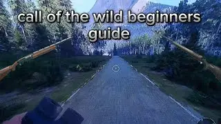  beginners guide  | call of the wild