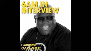 Carl Cox Cooks Up DJ Advice & Industry Wisdom | 6AM In Interview