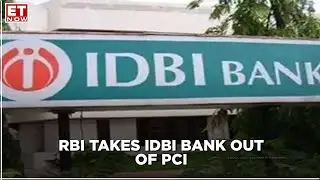 RBI takes IDBI Bank out of PCA framework, paves way for privatisation