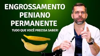 Engrossamento  peniano permanente - Tudo que você precisa saber! | Dr. Marco Túlio Cavalcanti