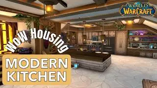 WoW Housing: Modern Kitchen Showcase | World of Warcraft Player House | Cozy | Builds | Fantasy Vibe