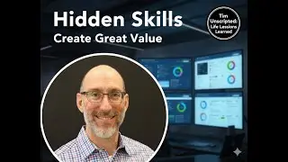 Life Lessons Learned: Hidden Skills Create Great Value