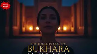 ✨🏛️ Bukhara Ethereal Deep House 2026 — Silk Road Nights