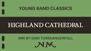 Highland Cathedral - /arr: Idar Torskangerpoll. Available for Brass and Concert Band, Grade 2-3