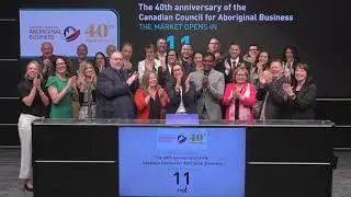 Canadian Council for Aboriginal Business Opens the Market Monday, May 27, 2024