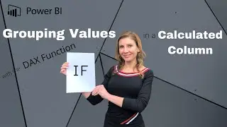 Group values with the DAX Function IF
