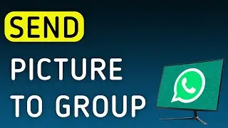 How To Send A Picture To Group On WhatsApp App On PC (New Update)