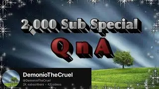 Demonio’s Second Questions & Answers! | 2,000 Sub Special🎉🎉🎉